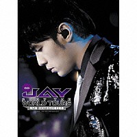 ジェイ・チョウ［周杰倫］「 ＪＡＹ　２００７　ＴＨＥ　ＷＯＲＬＤ　ＴＯＵＲＳ」