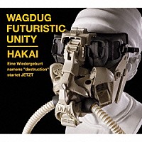 ＷＡＧＤＵＧ　ＦＵＴＵＲＩＳＴＩＣ　ＵＮＩＴＹ「 ＨＡＫＡＩ」