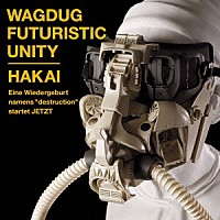 ＷＡＧＤＵＧ　ＦＵＴＵＲＩＳＴＩＣ　ＵＮＩＴＹ「 ＨＡＫＡＩ」