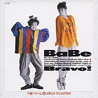 ＢａＢｅ「 「Ｂｒａｖｏ！」＋シングルコレクション」