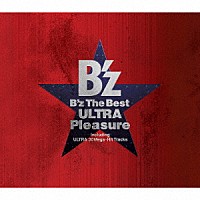 Ｂ’ｚ「 Ｂ’ｚ　Ｔｈｅ　Ｂｅｓｔ　“ＵＬＴＲＡ　Ｐｌｅａｓｕｒｅ”」