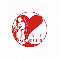 ＬＯＶＥ　ＰＳＹＣＨＥＤＥＬＩＣＯ「 Ｔｈｉｓ　ｉｓ　ＬＯＶＥ　ＰＳＹＣＨＥＤＥＬＩＣＯ～Ｕ．Ｓ．ＢＥＳＴ～」