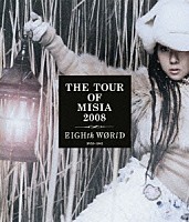 ＭＩＳＩＡ「 ＴＨＥ　ＴＯＵＲ　ＯＦ　ＭＩＳＩＡ　２００８　ＥＩＧＨｔｈ　ＷΦＲｌＤ」