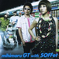 ｍｉｈｉｍａｒｕ　ＧＴ　ｗｉｔｈ　ＳＯＦＦｅｔ「 泣き夏」