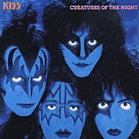 ＫＩＳＳ「 クリーチャーズ・オブ・ザ・ナイト～暗黒の神話」