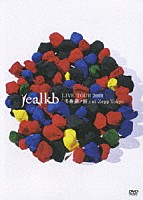 ｊｅａｌｋｂ「 ＬＩＶＥ　ＴＯＵＲ　２００８　「冬薔薇ノ誓」　ａｔ　Ｚｅｐｐ　Ｔｏｋｙｏ」