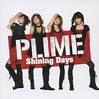 ＰＬＩＭＥ「 シャイニング・デイズ」