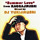 ＤＪ　ＹＵＫＩＪＩＲＵＳＨＩ 導楽 ＫＩＮＧ－Ｋ Ｕ－ＤＯＵ　＆　ＰＬＡＴＹ ＮＩＳＳＩＮ ＫＥＮＴＹ－ＧＲＯＳＳ ＲＡＧＧＡ－Ｇ ＲＵＤＥＢＷＯＹ　ＦＡＣＥ「“Ｓｕｍｍｅｒ　Ｌｏｖｅ”　ｆｒｏｍ　ＲＡＧＧＡＪＩＲＵＳＨＩ　Ｍｉｘｅｄ　ｂｙ　ＤＪ　ＹＵＫＩＪＩＲＵＳＨＩ」