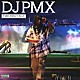 ＤＪ　ＰＭＸ「ＴＨＥ　ＯＲＩＧＩＮＡＬ」