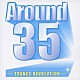 （オムニバス） Ｉ’ Ｋｕｔ ＫＡ－ＮＡ 森摩耶 ｋａｏｒｕ Ｍａｓｕｍｉ　Ｈａｒａｄａ Ｒｙｏ　Ｓａｉｔｏ「Ａｒｏｕｎｄ３５　－ＴＲＡＮＣＥ　ＲＥＶＯＬＵＴＩＯＮ－」