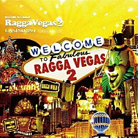 （オムニバス）「 ＷＥＬＣＯＭＥ　ｔｏ　Ｆａｂｕｌｏｕｓ　Ｒａｇｇａ　Ｖｅｇａｓ　２」