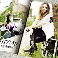 ＴＨＹＭＥ「 Ｆｌｙ　Ａｗａｙ」