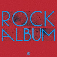 ｉＬＬ「 ＲＯＣＫ　ＡＬＢＵＭ」