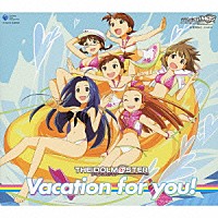 （ゲーム・ミュージック）「 ＴＨＥ　ＩＤＯＬＭ＠ＳＴＥＲ　Ｖａｃａｔｉｏｎ　ｆｏｒ　ｙｏｕ！」