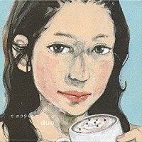 （オムニバス）「 ｃａｐｐｕｃｃｉｎｏ　ｄｕｅ」