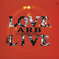 ＡＲＢ「 ＬＯＶＥ　ＴＨＥ　ＬＩＶＥ」