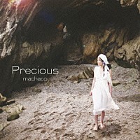 ｍａｃｈａｃｏ「 Ｐｒｅｃｉｏｕｓ」