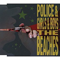 ＴＨＥ　ＢＥＡＣＨＥＳ「 ＰＯＬＩＣＥ　＆　ＧＩＲＬＳ　＆　ＢＯＹＳ」