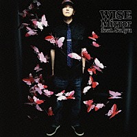 ＷＩＳＥ「 Ｍｉｒｒｏｒ　ｆｅａｔ．Ｓａｌｙｕ」