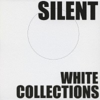 （オムニバス）「 ＳＩＬＥＮＴ　ＷＨＩＴＥ　ＣＯＬＬＥＣＴＩＯＮＳ」