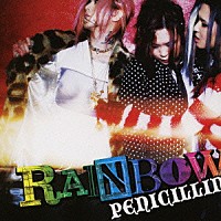 ＰＥＮＩＣＩＬＬＩＮ「 ＲＡＩＮＢＯＷ」