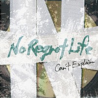 Ｎｏ　Ｒｅｇｒｅｔ　Ｌｉｆｅ「 Ｃａｎ’ｔ　Ｅｘｐｌａｉｎ」