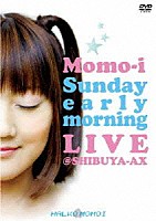 桃井はるこ「 Ｍｏｍｏ－ｉ　Ｓｕｎｄａｙ　ｅａｒｌｙ　ｍｏｒｎｉｎｇ　ＬＩＶＥ＠ＳＨＩＢＵＹＡ－ＡＸ」