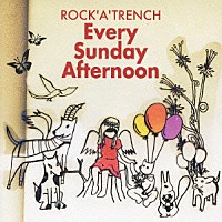 ＲＯＣＫ’Ａ’ＴＲＥＮＣＨ「 Ｅｖｅｒｙ　Ｓｕｎｄａｙ　Ａｆｔｅｒｎｏｏｎ」