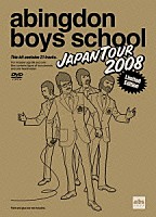 ａｂｉｎｇｄｏｎ　ｂｏｙｓ　ｓｃｈｏｏｌ「 ａｂｉｎｇｄｏｎ　ｂｏｙｓ　ｓｃｈｏｏｌ　ＪＡＰＡＮ　ＴＯＵＲ　２００８」