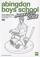 ａｂｉｎｇｄｏｎ　ｂｏｙｓ　ｓｃｈｏｏｌ「 ａｂｉｎｇｄｏｎ　ｂｏｙｓ　ｓｃｈｏｏｌ　ＪＡＰＡＮ　ＴＯＵＲ　２００８」