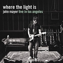 ジョン・メイヤー「ｗｈｅｒｅ　ｔｈｅ　ｌｉｇｈｔ　ｉｓ　ｌｉｖｅ　ｉｎ　ｌｏｓ　ａｎｇｅｌｅｓ」