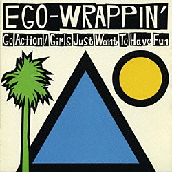 ＥＧＯ－ＷＲＡＰＰＩＮ’「Ｇｏ　Ａｃｔｉｏｎ」