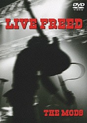 ＴＨＥ　ＭＯＤＳ「ＬＩＶＥ　ＦＲＥＥＤ」