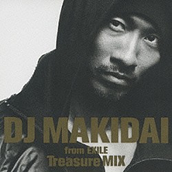 ＤＪ　ＭＡＫＩＤＡＩ「Ｔｒｅａｓｕｒｅ　ＭＩＸ」