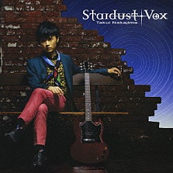 中島卓偉「ＳＴＡＲＤＵＳＴ　ＶＯＸ」