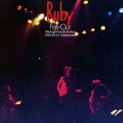 Ｒｕｂｙ「Ｆａｌｌ－Ｏｕｔ　Ｍｉｄｎｉｇｈｔ　Ｓｕｎｓｈｉｎｅ　Ｌｉｖｅ　１９９９．０９．１３　大分ＫＵＮＩＭＩ」