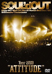 ＳＯＵＬ’ｄ　ＯＵＴ「Ｔｏｕｒ　２００８　“ＡＴＴＩＴＵＤＥ”」