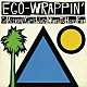 ＥＧＯ－ＷＲＡＰＰＩＮ’「Ｇｏ　Ａｃｔｉｏｎ」