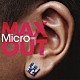 Ｍｉｃｒｏ「ＭＡＸ　ＯＵＴ」