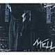 ＭＥＬＬ「ＭＥＬＬＳＣＯＰＥ」