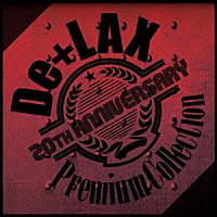 Ｄｅ＋ＬＡＸ「 “２０ｔｈ　Ａｎｎｉｖｅｒｓａｒｙ　Ｐｒｅｍｉｕｍ　Ｃｏｌｌｅｃｔｉｏｎ”」