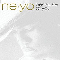 Ｎｅ－Ｙｏ「 ビコーズ・オブ・ユー」