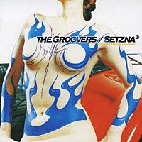 ＴＨＥ　ＧＲＯＯＶＥＲＳ「 ＳＥＴＺＮＡ」