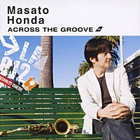 本田雅人「 ＡＣＲＯＳＳ　ＴＨＥ　ＧＲＯＯＶＥ」