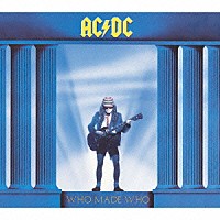 ＡＣ／ＤＣ「 フー・メイド・フー」