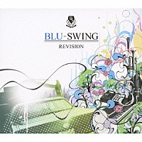 Ｂｌｕ－Ｓｗｉｎｇ「 ＲＥＶＩＳＩＯＮ」