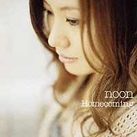 ｎｏｏｎ「 Ｈｏｍｅｃｏｍｍｉｎｇ」