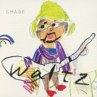 ＣＨＡＧＥ「 ｗａｌｔｚ」