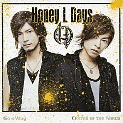 Ｈｏｎｅｙ　Ｌ　Ｄａｙｓ「Ｇｏ⇒Ｗａｙ　／　Ｃｅｎｔｅｒ　ｏｆ　ｔｈｅ　Ｗｏｒｌｄ」