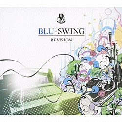 Ｂｌｕ－Ｓｗｉｎｇ「ＲＥＶＩＳＩＯＮ」